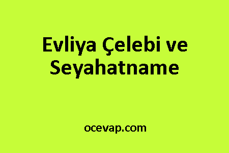 Evliya Çelebi ve Seyahatname-min