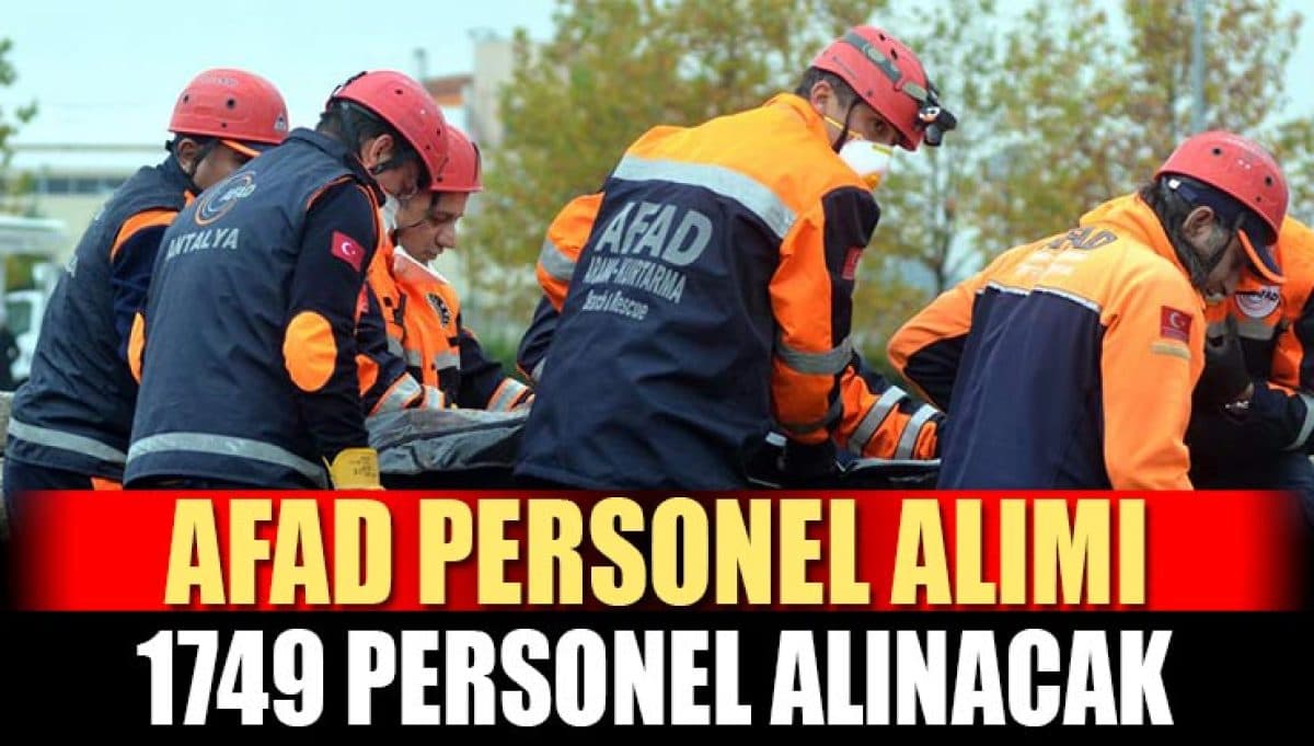 AFAD 1749 PERSONEL ALIMI YAPACAK