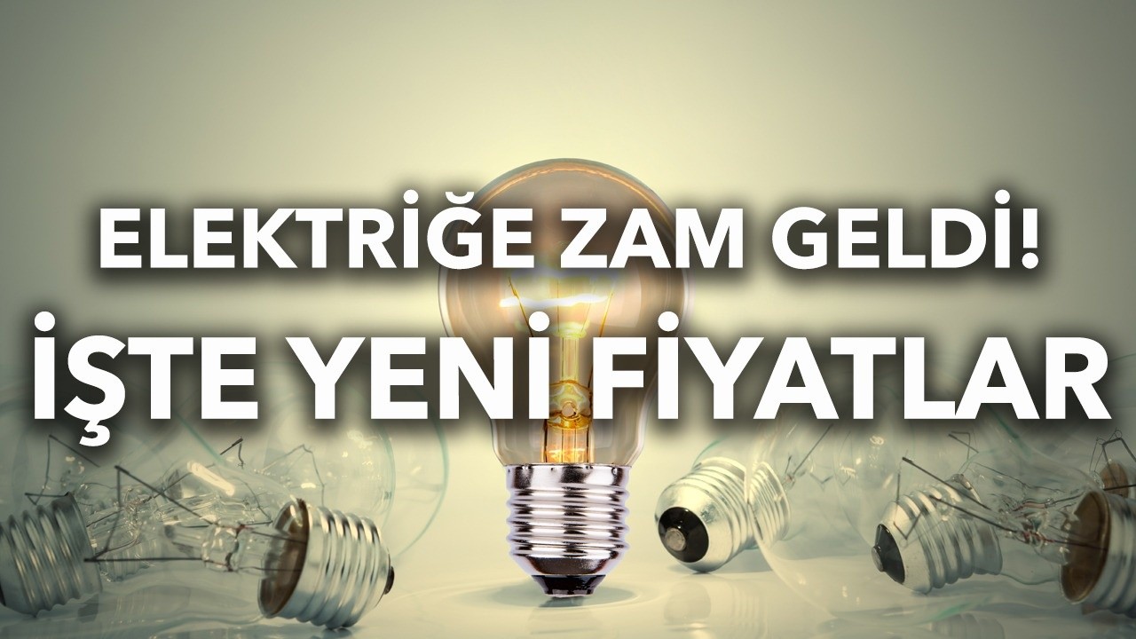 Elektriğe ne kadar zam geldi 2022