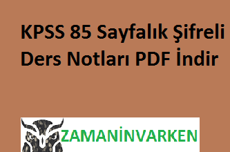 KPSS 85 Sayfalık Şifreli Ders Notları PDF İndir