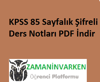KPSS 85 Sayfalık Şifreli Ders Notları PDF İndir