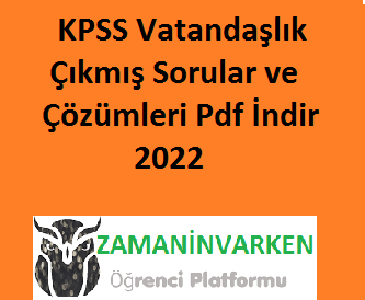 KPSS Vatandaşlık Çıkmış Sorular ve Çözümleri Pdf İndir 2022