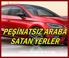 Peşinatsız Taksitle Senetle Araba Satan Yerler