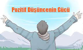 İşinize Yarayacak 3 Olumlu Düşünce